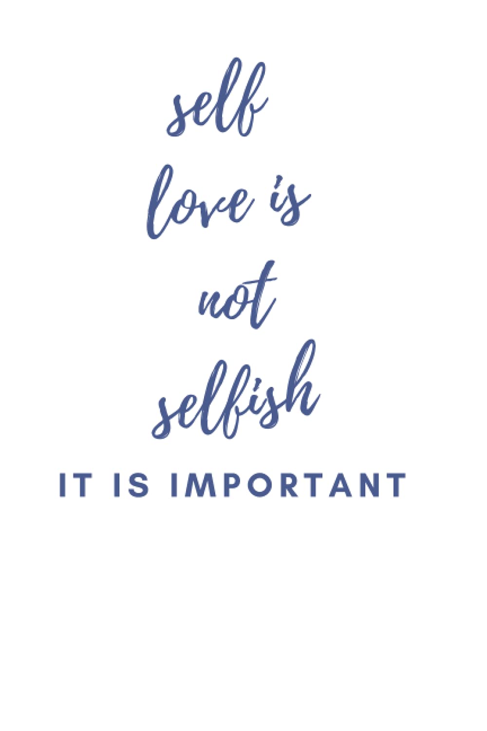 self love is not selfish it is important: designed for self care is not selfish!