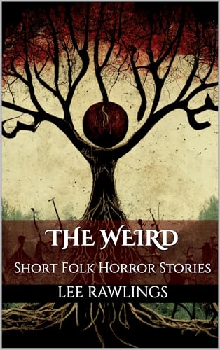 The Weird: Short Folk Horror Stories (English Edition)