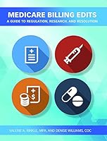 Medicare Billing Edits: A Guide to Regulation, Research, and Resolution 1683085930 Book Cover
