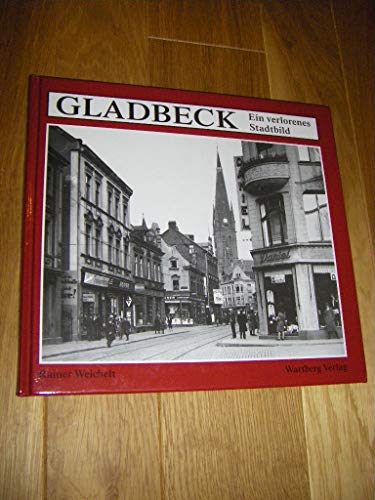 Preisvergleich Produktbild Gladbeck: Ein verlorenes Stadtbild