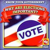 Why Are Elections Important? (Know Your Government)