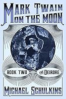 Mark Twain on the Moon Book Two: the Deirdre 1798066092 Book Cover