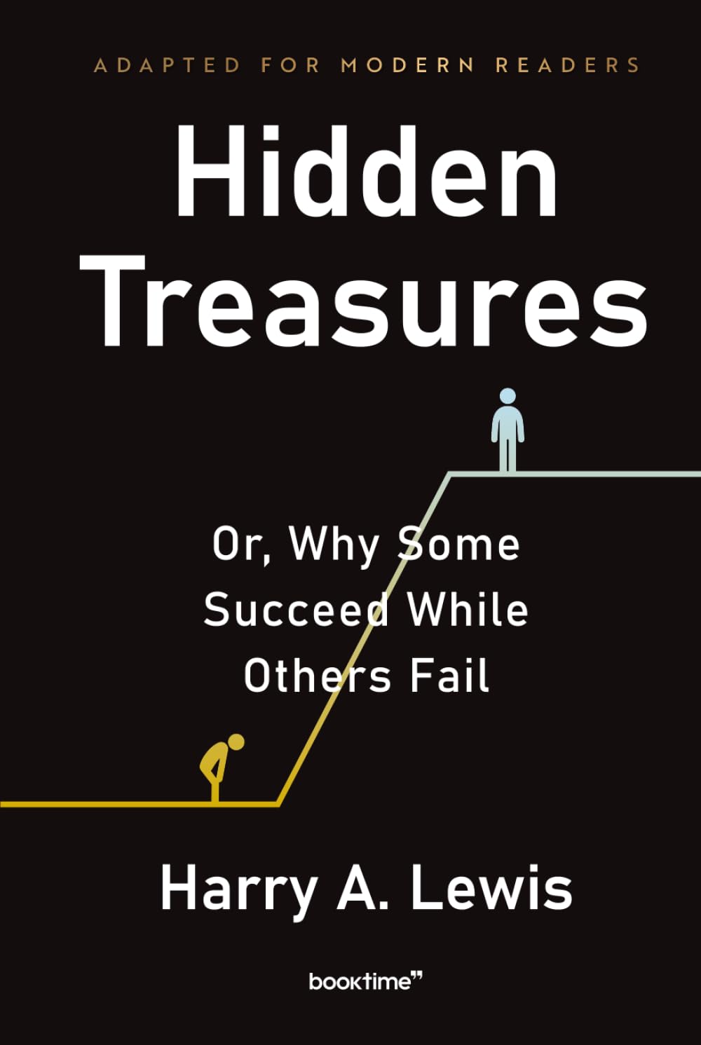 Hidden Treasures; Or, Why Some Succeed While Others Fail: Adapted for Modern Readers