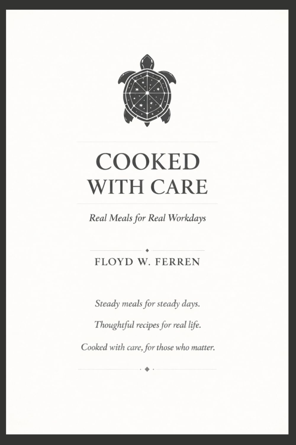 Cooked With Care: Simple Weeknight Meals for Busy Families