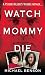 Watch Mommy Die