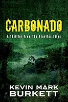 Carbonado: A Thriller From The Gravitas Files 1514788497 Book Cover