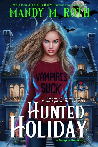 Hunted Holiday: A Vampire Romance (Bureau of Paranormal Investigation Book 1)