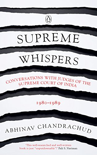 Supreme Whispers: Conversations with Judges of the Supreme Court of India 1980-89