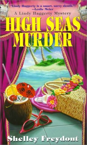 High Seas Murder: A Lindy Haggerty Mystery: Freydont, Shelley