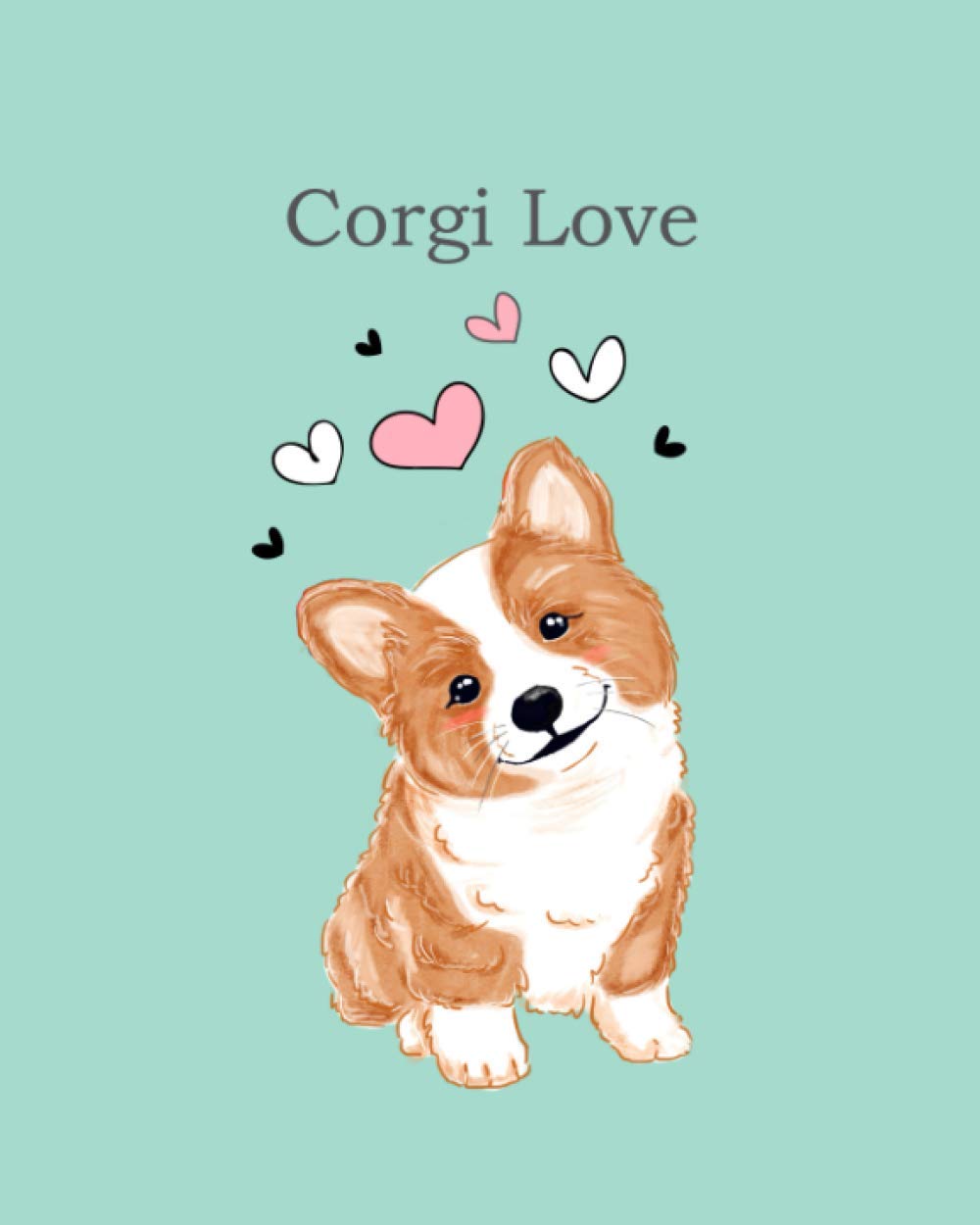 Cute Corgi Puppy Notebook: A Cute Corgi Puppy Dog Lined Notebook for Corgi Lovers