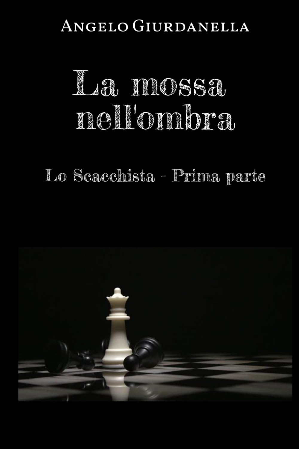 La mossa nell'ombra: Lo Scacchista - Prima parte