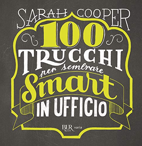 100 trucchi per sembrare Smart in ufficio