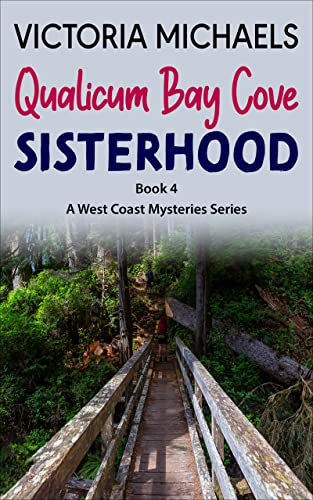 Qualicum Bay Cove Sisterhood - Book 4: A West Coast Mysteries Series