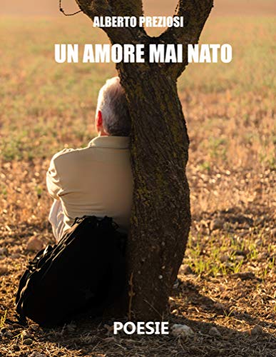 Un amore mai nato: Poesie Un amore mai nato: Poesie