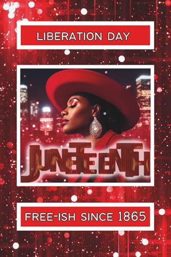 Red Sparkly Liberation Day/Juneteenth Free-ish since 1865: Blank 120 Page Lined Journal/Notebook/Poetry/Lyric Book
