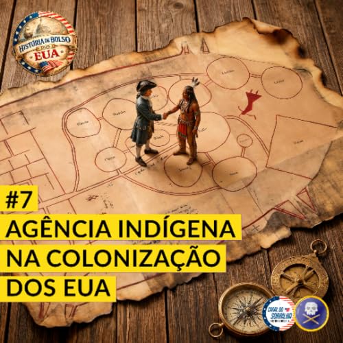 História de Bolso dos EUA #7 - Os Povos Ind&iacute;genas e a Constru&ccedil;&atilde;o das 13 Col&ocirc;nias Brit&acirc;nicas