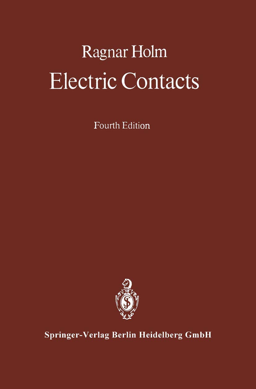 Electric Contacts Theory and Application Holm, Ragnar, Holm, Else