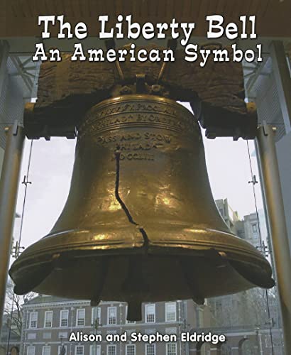 The Liberty Bell: An American Symbol (All About American Symbols: Guided Reading Level: B)