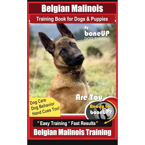 Belgian Malinois Training Book for Dogs &amp;amp; Puppies By BoneUP DOG Training, Dog Care, Dog Behavior, Hand Cues Too! Are You Ready to Bone Up? Easy Training * Fast Results, Belgian Malinois Training -- Karen Douglas Kane episode artwork