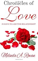 Chronicles of Love: 30 Days to a Better Relationship 0615730655 Book Cover