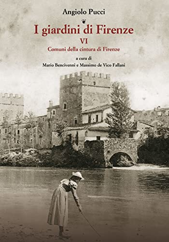 I Giardini Di Firenze Comuni Della Cintura Di Firenze 6