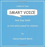 Listen To Your Smart Voice: And Stay Safe! 1442193301 Book Cover