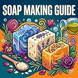 Soap Making Guide