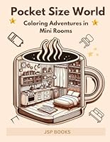Pocket Size World :- Adult Coloring Book with Miniature Worlds inside Tiny Items for Relaxation and Stress Relief B0D9GND93V Book Cover