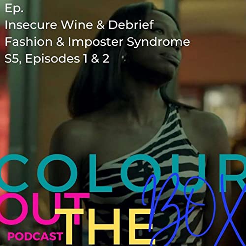 Couverture de Insecure HBO: Fashion & Imposter Syndrome, S5 Episodes 1 & 2, Wine & Debrief