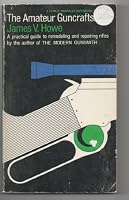 The Amateur Guncraftsman B000KEPGLY Book Cover