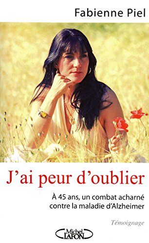 Télécharger J'AI PEUR D'OUBLIER A QUARANTE-QUATRE ANS, J'AI LA Livre PDF Gratuit