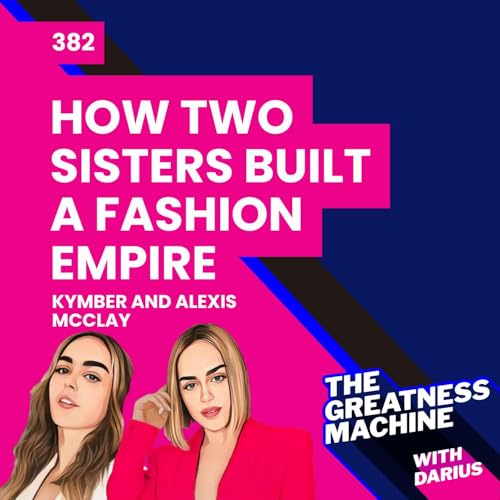 Page de couverture de 382 | Kymber and Alexis McClay (The Naven Twins) | How Two Sisters Built a Fashion Empire and Found Wellness on the Other Side