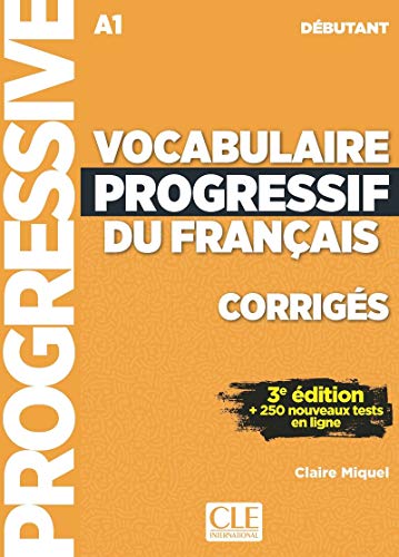 Télécharger Vocabulaire progressif du français - Niveau débutant (A1) - Corrigés - 3ème édition- PDF Ebook En Ligne