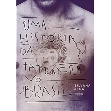 Capa do livro Uma história da Tatuagem no Brasil - 2ª Edição