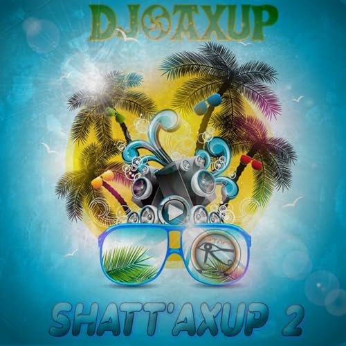 Dj Axup - Shatt'Axup 2