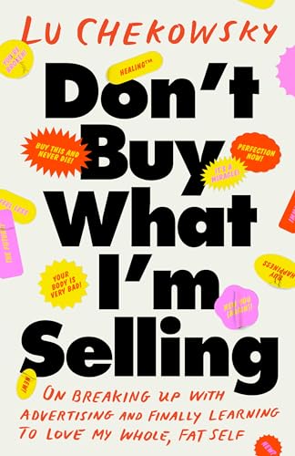 Don't Buy What I'm Selling: On Breaking Up with Advertising