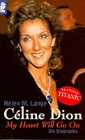 Celine Dion. My Heart Will Go On. Die Biographie. 3548358179 Book Cover
