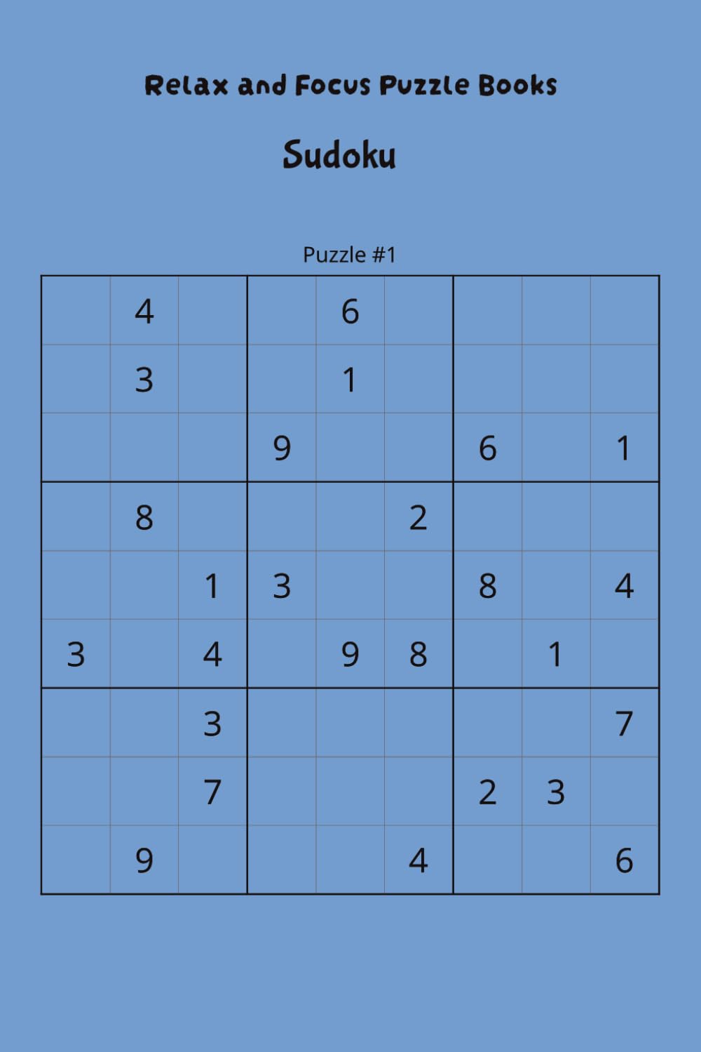 Relax and focus puzzle books: Sudoku puzzles, 6x9 inches, 110 pages, 50 puzzles, solutions are included