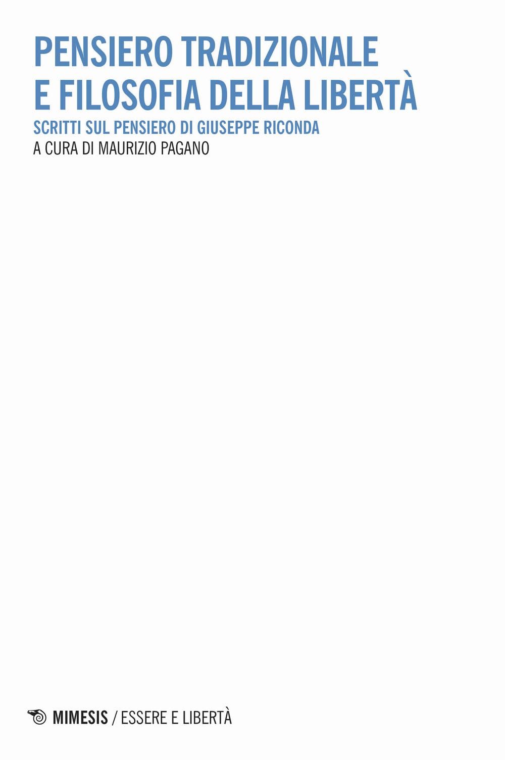 Pensiero Tradizionale E Filosofia Della Libertà. Scritti Sul Pensiero Di Giuseppe Riconda - 4