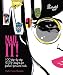 Nail It!: 100 Step-by-Step DIY Designs for Fashion-Forward Nails
