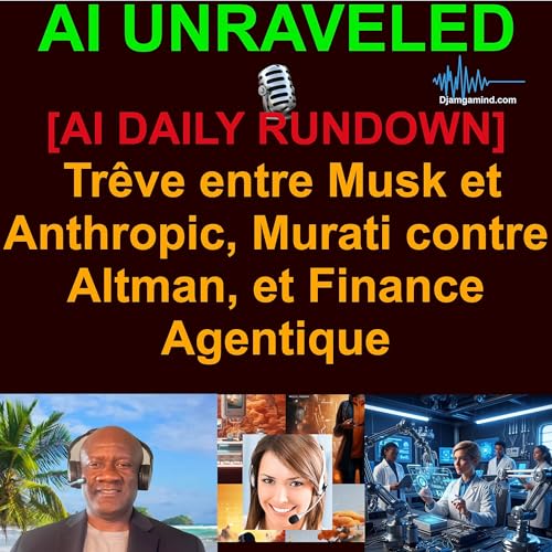 [AI DAILY NEWS RUNDOWN FRENCH VERSION] Tr&ecirc;ve entre Musk et Anthropic, Murati contre Altman, et Finance Agentique (7 Mai 2026)