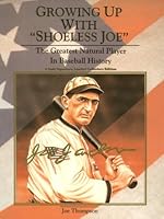 Growing Up With "Shoeless Joe": The Greatest Natural Player in Baseball History 0966253108 Book Cover