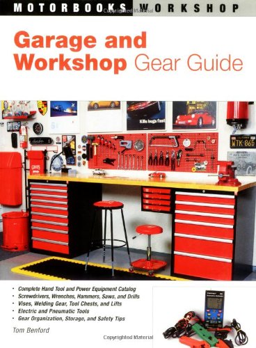 Garage and Workshop Gear Guide (Motorbooks Workshop)
