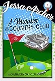 A Murder at the Country Club: A Funny and Sporting Cozy Mystery (Canterbury Golf Club Cozy Mysteries...