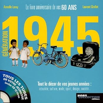 Génération 1945 : Le livre anniversaire de vos 60 ans