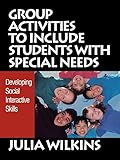 Group Activities to Include Students With Special Needs: Developing Social Interactive Skills