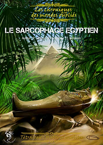 Télécharger Le sarcophage égyptien (HISTOIRES INSOLITES t. 3) Livre eBook France