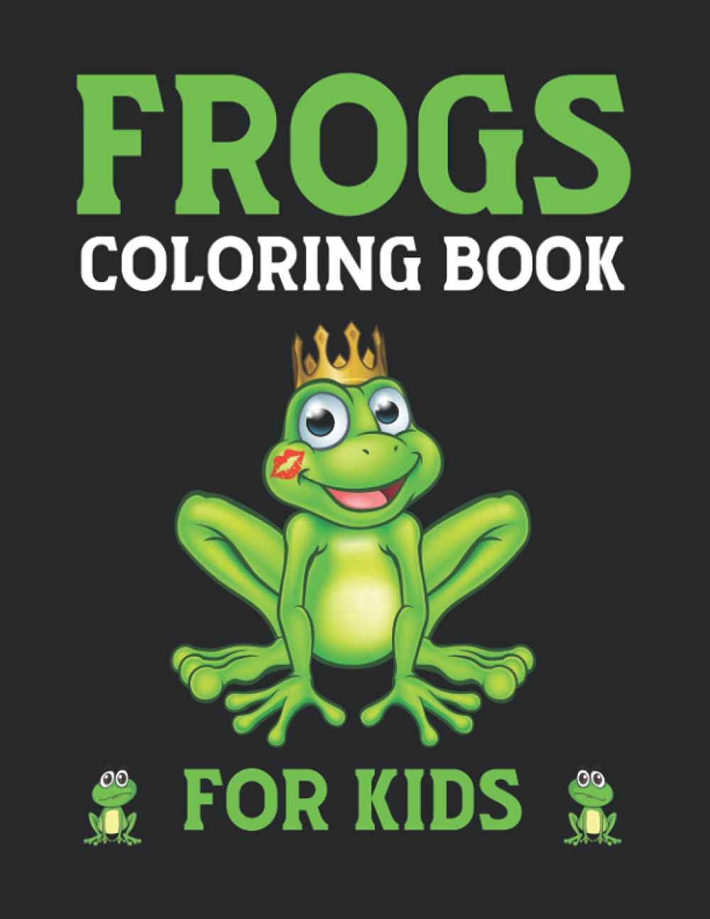 Frogs Coloring Book for Kids: Frogs Coloring Book for Kids with Fun, Easy, and Relaxing