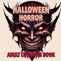 Halloween Horror Coloring Book: 40 one sided creepy illustrations of Halloween ghouls, 8.5 x 8.5 size, designed for ages 12+, perfect gift for Halloween lovers B0F6DDFYMX Book Cover