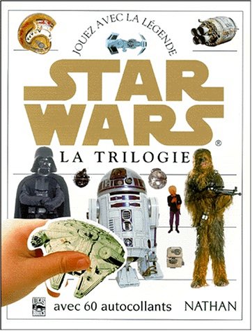 Star Wars : La Trilogie, jouez avec la légende (1 livre + 60 autocollants) Star Wars : La Trilogie, jouez avec la légende (1 livre + 60 autocollants)